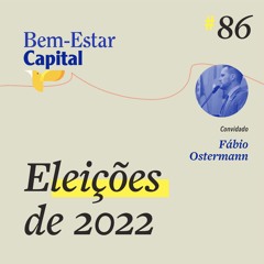 #086 Mesa redonda | Eleições de 2022 - Fábio Ostermann