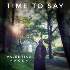 VALENTINA HAGEN TIME TO SAY
