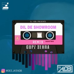 DJ ADB - Dil De Showroom ft. Gupz Sehra