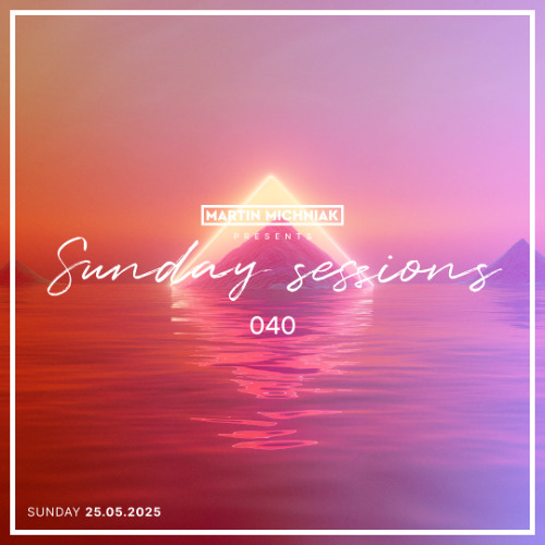 Sunday Sessions #040 by Martin Michniak