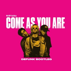 Nirvana - Come As You Are (Defunk Bootleg)