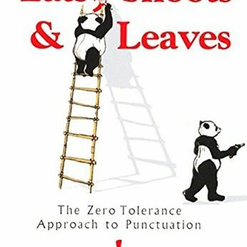 Get [KINDLE PDF EBOOK EPUB] Eats, Shoots & Leaves: The Zero Tolerance Approach to Punctuation by  Ly
