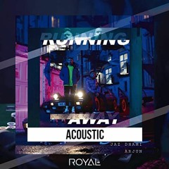 Jaz Dhami & Arjun - Running Away (Acoustic)