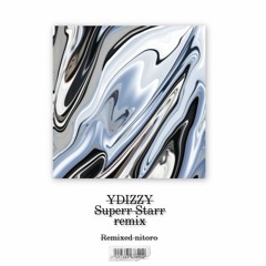 YDIZZY - Superrstarr Remix remixed nitoro