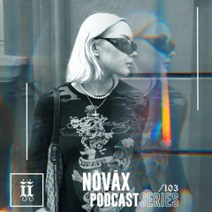 I|I Podcast Series 103 - NŌVĀX