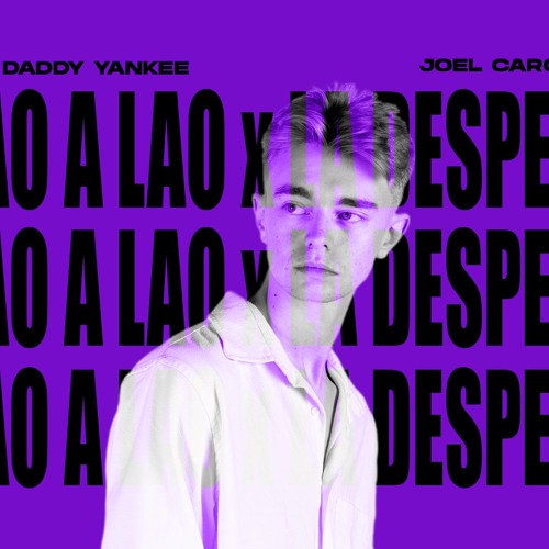 De Lao A Lao X La Despedida (Dasoul X Daddy Yankee) - JoelCaro Mashup