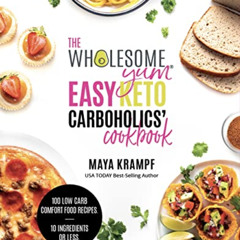 [READ] PDF 📙 The Wholesome Yum Easy Keto Carboholics' Cookbook: 100 Low Carb Comfort