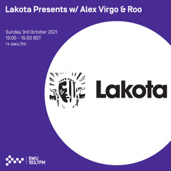 Lakota Presents w/ Alex Virgo & Roo 03RD OCT 2021