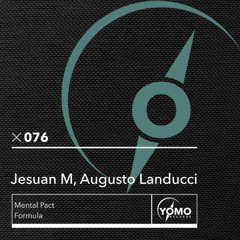 PREMIERE: Jesuan M & Augusto Landucci - Mental Pact [YOMO Records]