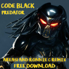 Code Black Predator-Ronnie-c & Area 51 Powerstomp Remix (Free download)