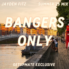 JAYDEN FITZ - SUMMER 2025 BANGERS ONLY MIX