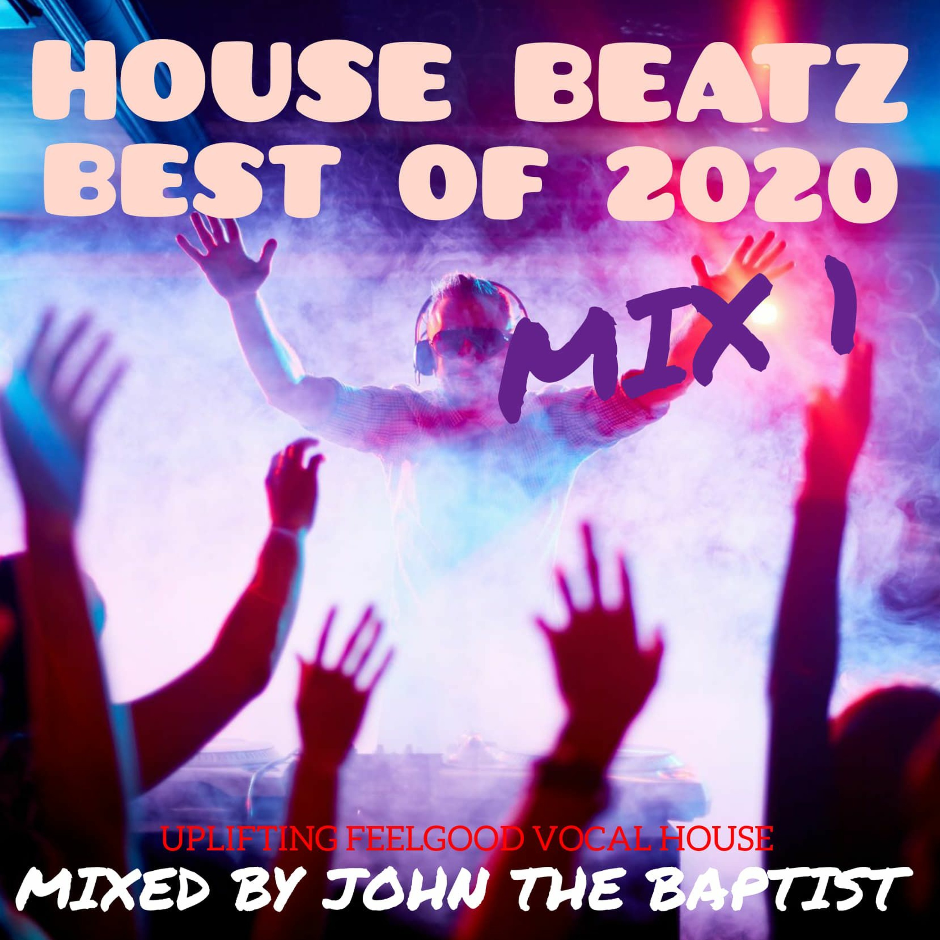 House Beatz Best Of 2020 Mix 1 Mixed By John The Baptist episode artwork