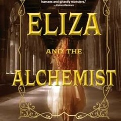 🥛[READ] (DOWNLOAD) Eliza and the Alchemist 🥛