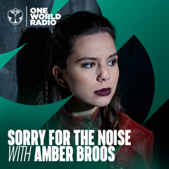 Sorry For The Noise with Amber Broos - March, 2025