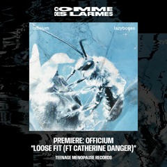 PREMIERE CDL || Officium - Loose Fit (ft Catherine Danger) [Teenage Menopause Records] (2023)