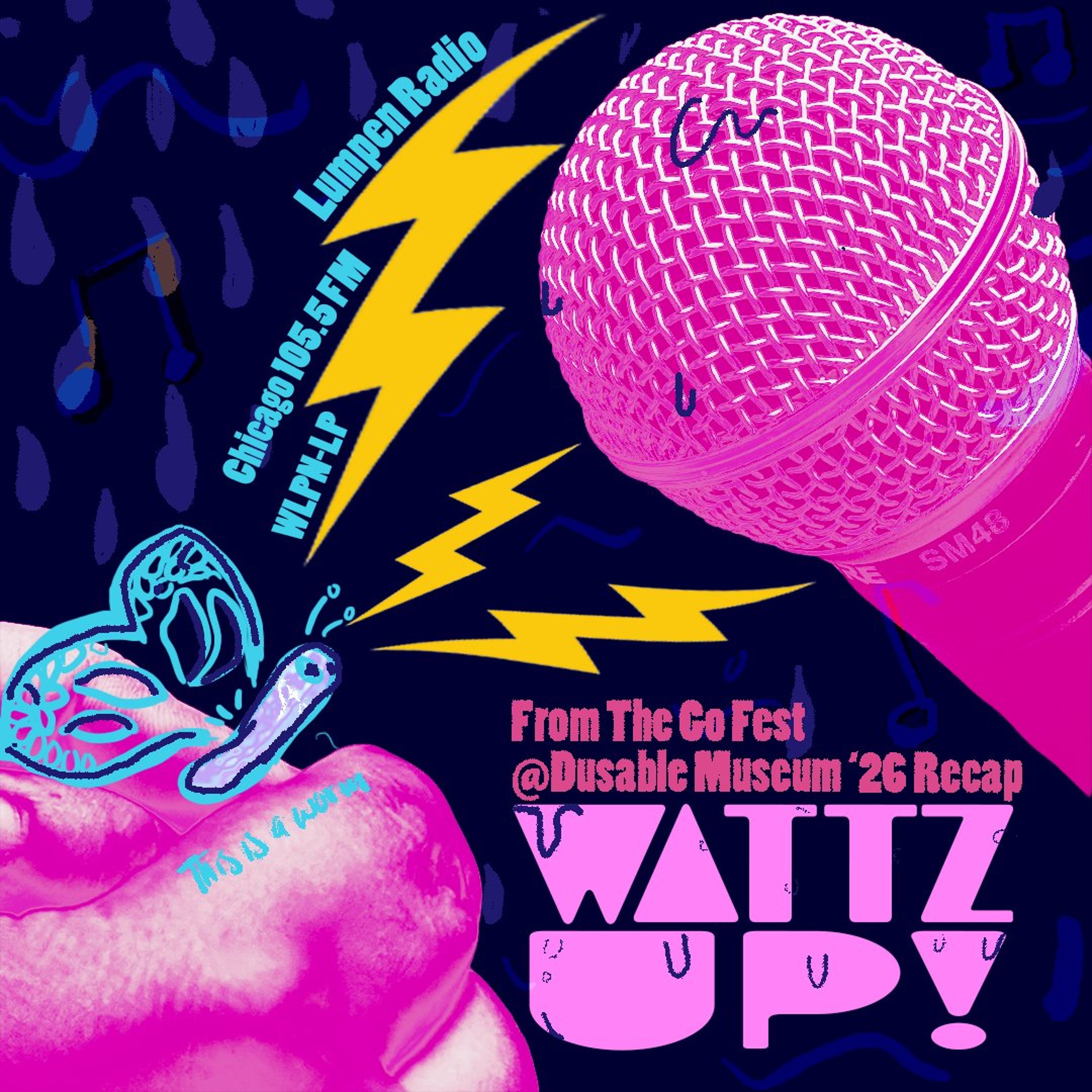 Wattz Up! - From the Go Fest @ DuSable  Museum ‘26 Recap episode artwork