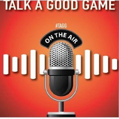 Talk A Good Game Episode 42