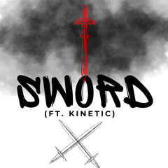 Sword(ft. Kinetic)