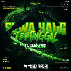 SEWA YANG TERTINGGAL #ILHAMXYS ( RISKY TARIGAN ) #SUPPERDUPPERMEGASULTAN777