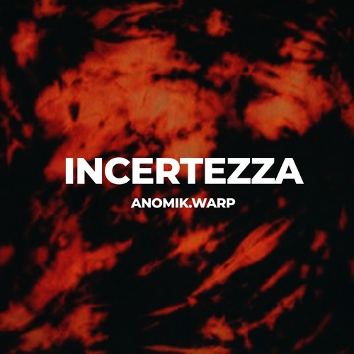 INCERTEZZA - ANOMIK.WARP (HARD TECHNO)