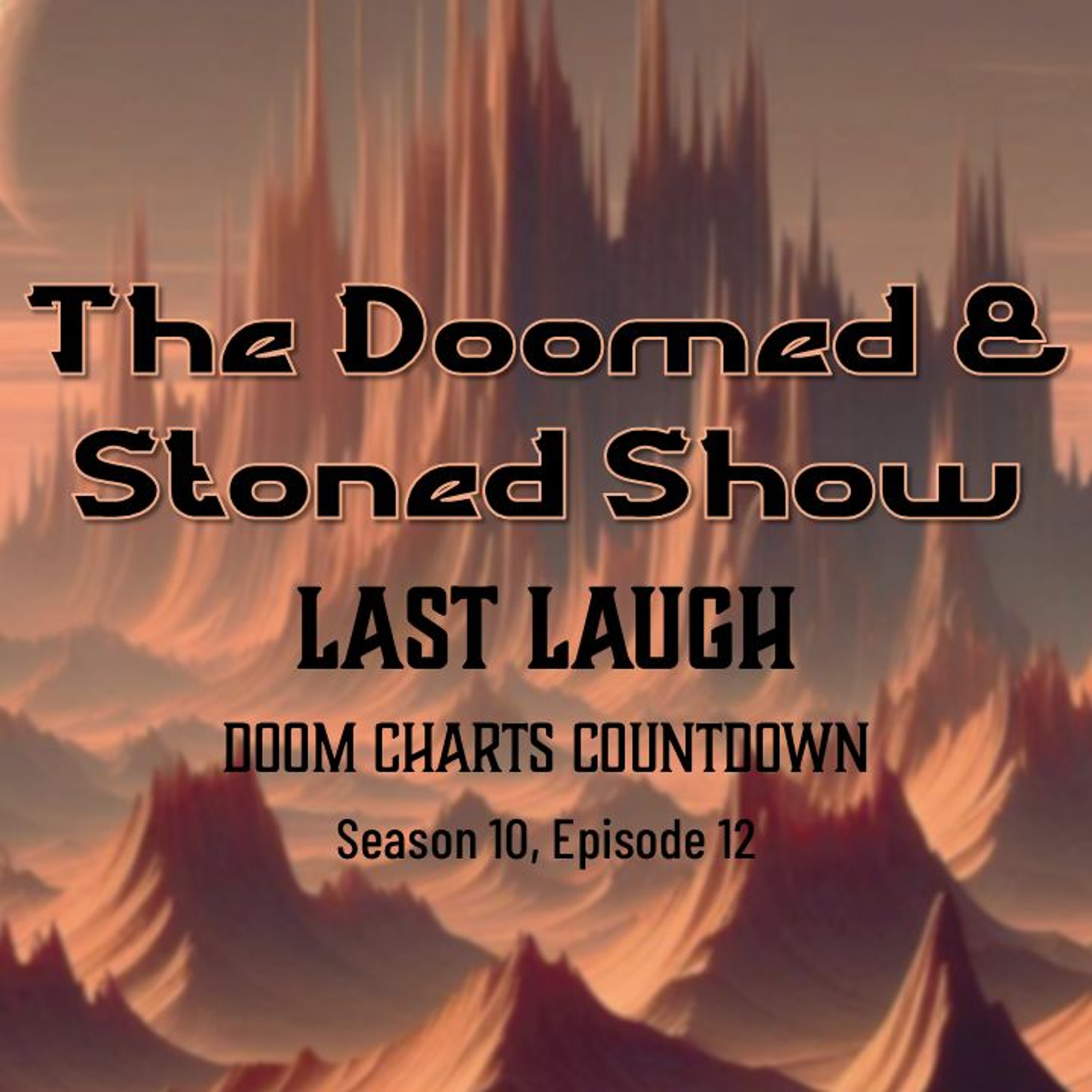 The Doomed and Stoned Show - Last Laugh (S10E12)