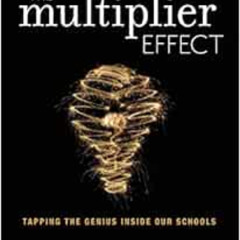 [GET] EBOOK 🗸 The Multiplier Effect: Tapping the Genius Inside Our Schools by Liz Wi