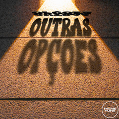 OUTRAS OPÇÕES (feat. Prime Funk)