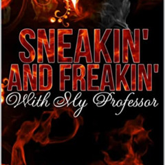 FREE PDF ✅ Sneakin & Freakin with My Professor by  M Monique PDF EBOOK EPUB KINDLE
