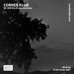 Corner Klub 21 - Joe Ellis (Freerotation) - Noods Radio