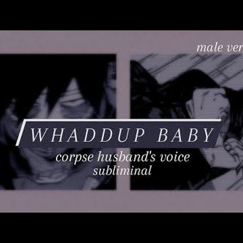 Stream Corpse Husbands voice subliminal male vers by dreamy. on YT by ...