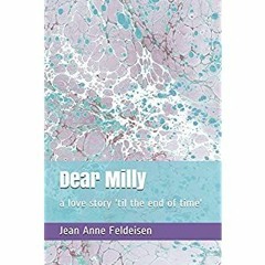 [eBook] ⚡️ DOWNLOAD Dear Milly a love story 'til the end of time'