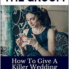 Read EBOOK EPUB KINDLE PDF Mother of the Groom: How To Give A Killer Wedding Speech (The Wedding Men
