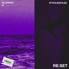 50LANDING - RE:SET (STYKS BOOTLEG)