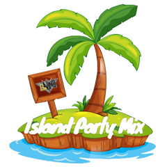 Island Party Mix (Soca, Calypso, Zouk, Kompa, Hot Hot Hot, Dollar Wine, Teaser, Banana)