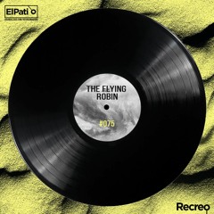 ElPatio Podcast #075 - The Flying Robin