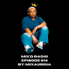 MIX'D RADIO: EPISODE 014 (BDAY EDITION)