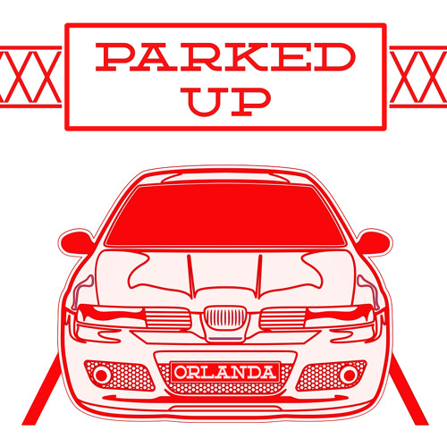 Parked Up - ORLANDA