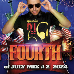 4TH OF JULY MIX # 2 2024 DJEDDIELOCO