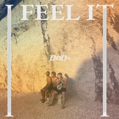 I feel It