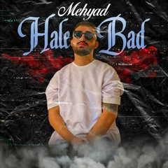 Mehyad - Hale Bad