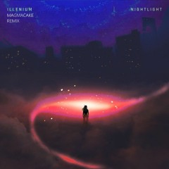 ILLENIUM - Nightlight (magmacake remix)