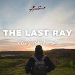 Abolfazl Moradi - The Last Ray