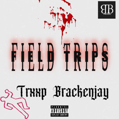 s3 x trxxp FIELD TRIPS
