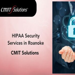 HIPAA security services in Roanoke - CMIT Solutions