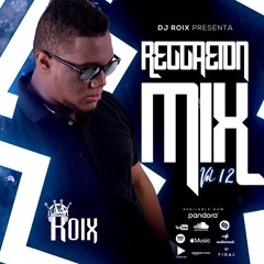 Dj Roix - Reggaeton Mix Vol.12 (2022)