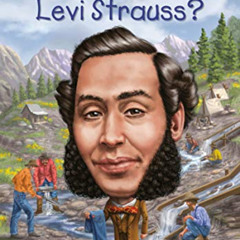download EPUB ✔️ Who Was Levi Strauss? by  Ellen Labrecque,Who HQ,Stephen Marchesi KI