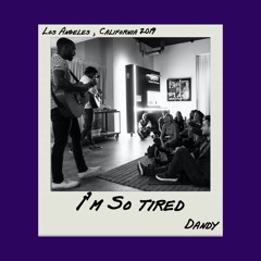 i'm so tired...