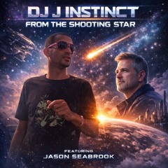 Dj J Instinct - From A Shooting Star Feat. Jason Seabrook