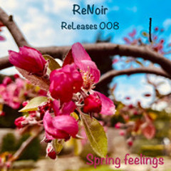 ReLeases 008 - Spring Feelings (NEW! House Mar 25)