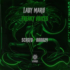 Lady Maru - Freaky Voices [Scourge]